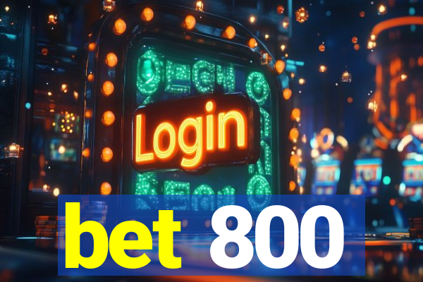 bet 800